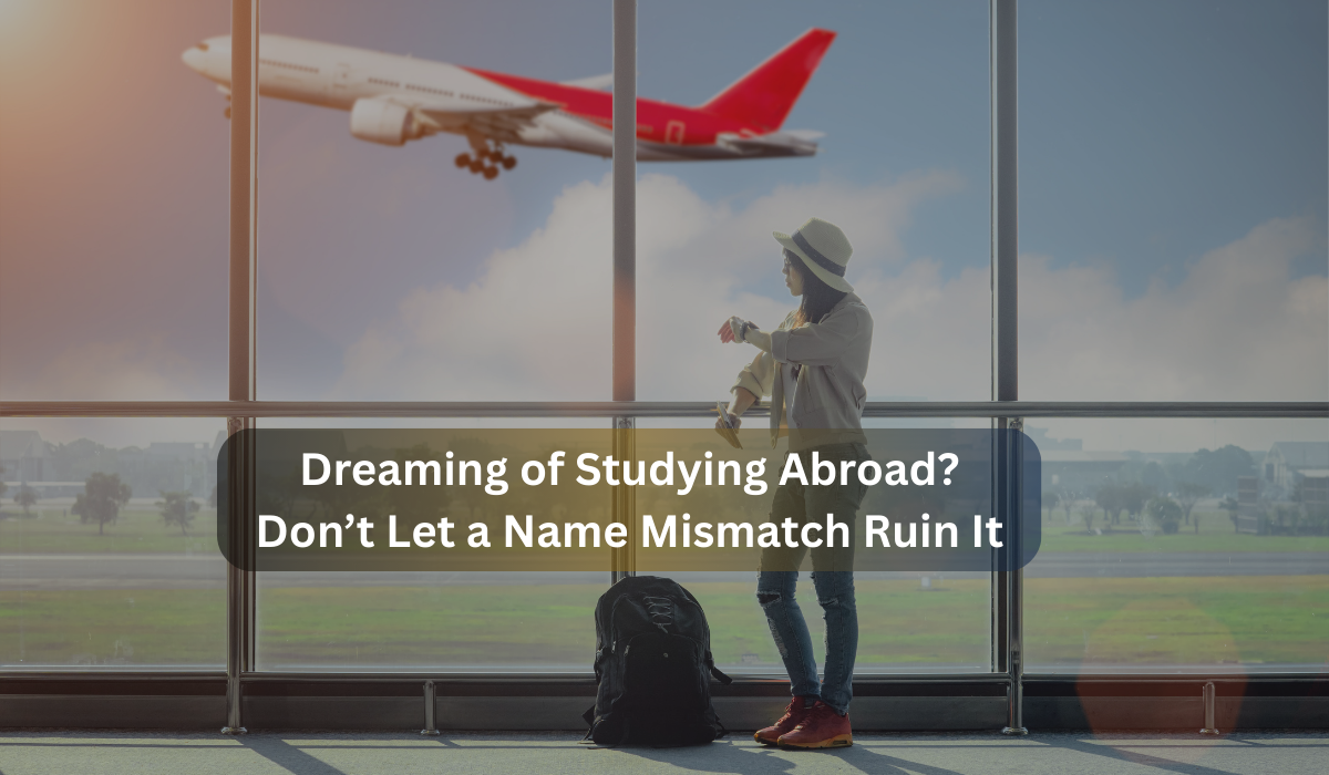 Name mismatch in documents for study abroad
