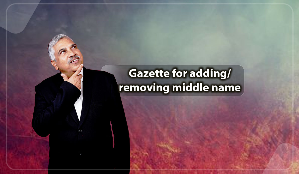 Gazette for adding/ removing middle name
