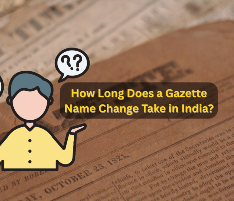 How Long Does a Gazette Name Change Take in India?