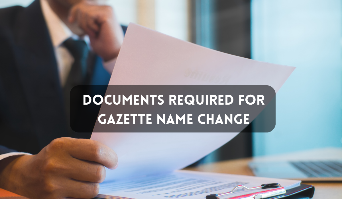 Documents required for Gazette name change