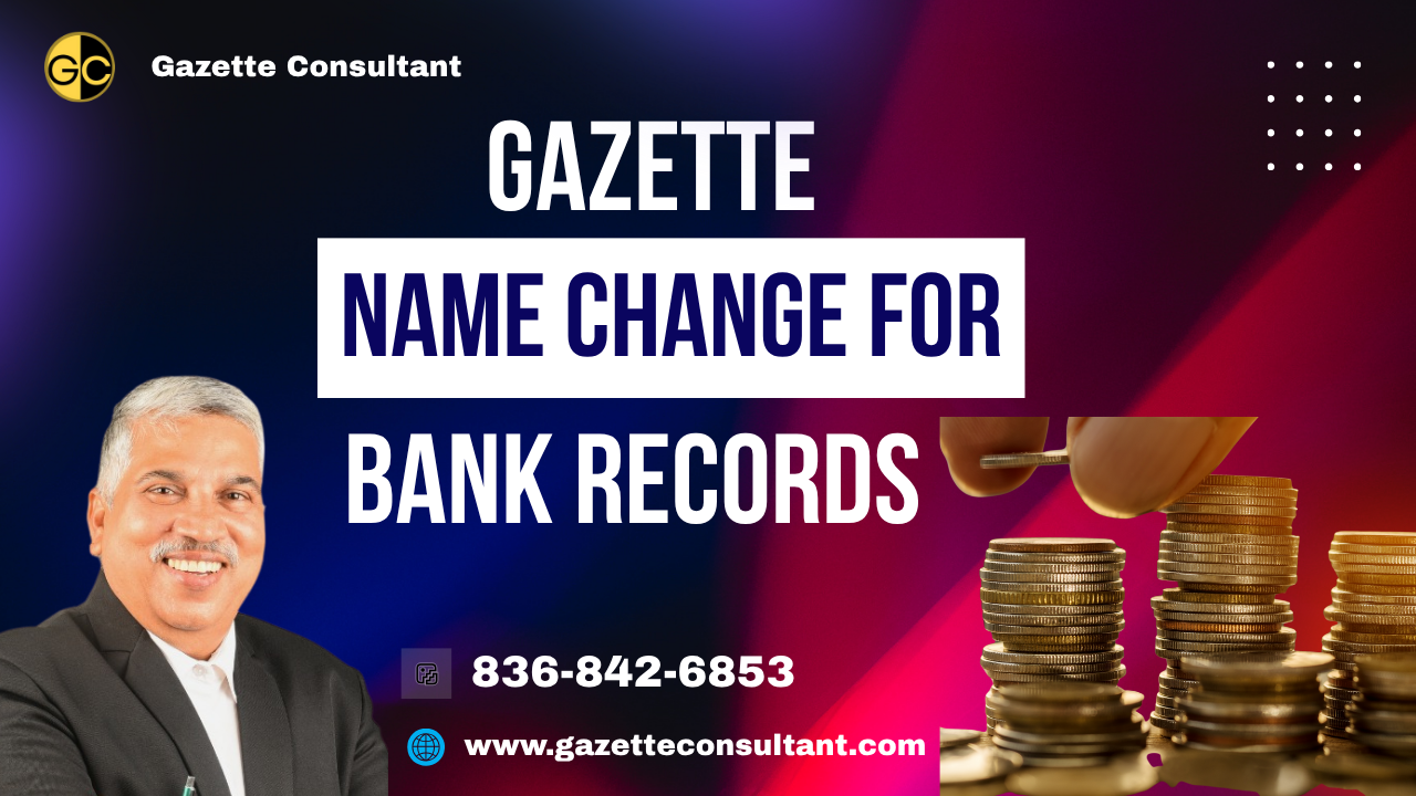 Gazette Name Change for Bank Records